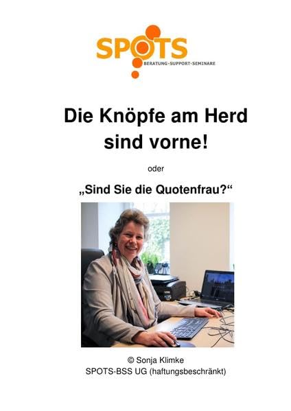 Die Knöpfe am Herd sind vorne!: Sind Sie die Quotenfrau? Business, Finance & Career