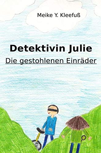Detektivin Julie: Die gestohlenen Einräder Novels & Short Stories