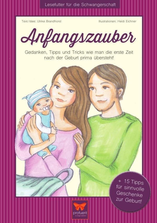 Anfangszauber: Gedanken, Tipps und Tricks wie man die erste Zeit nach der Geburt prima übersteht! Home & Household