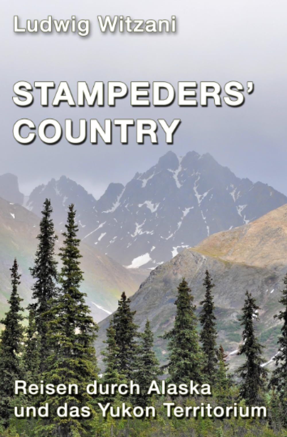 Stampeders´Country: Reisen durch Alaska und das Yukon Territorium (Weltreisen) Leisure, Home & Garden Books