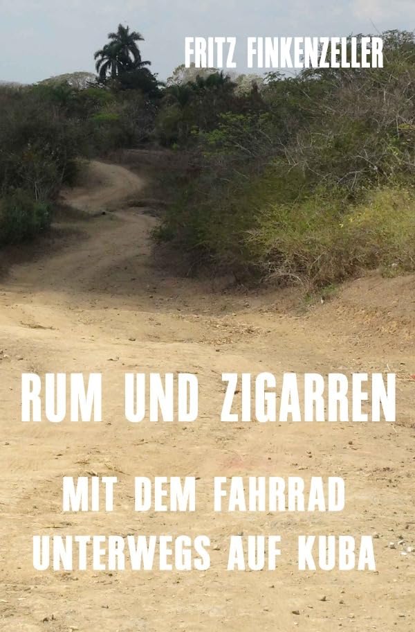 RUM UND ZIGARREN - Mit dem Fahrrad unterwegs auf Kuba Travel