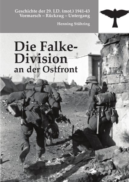 Die Falke-Division an der Ostfront: Geschichte der 29. I.D. (mot.) 1941-43 Politics & History