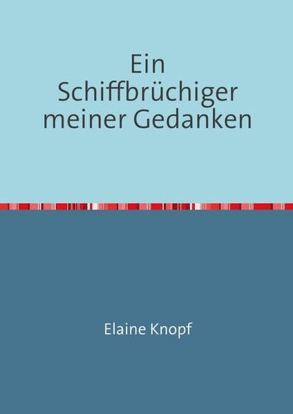 Ein Schiffbrüchiger meiner Gedanken Poetry