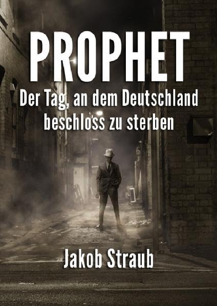 PROPHET: Der Tag, an dem Deutschland beschloss zu sterben Philosophy