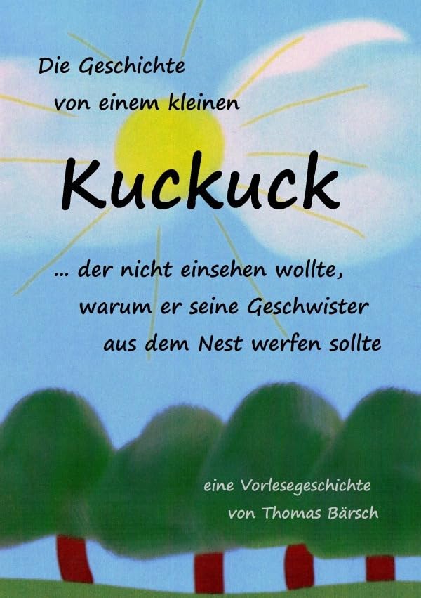 Die Geschichte von einem kleinen Kuckuck, der nicht einsehen wollte, warum er seine Geschwister aus dem Nest werfen sollte: Eine Vorlesegeschichte mit happy end. Pets