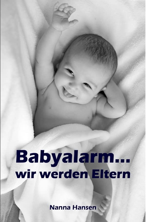 Babyalarm...wir werden Eltern: Alles rund um Schwangerschaft, Geburt und Babyschlaf! (Schwangerschafts-Ratgeber) Parents & Children