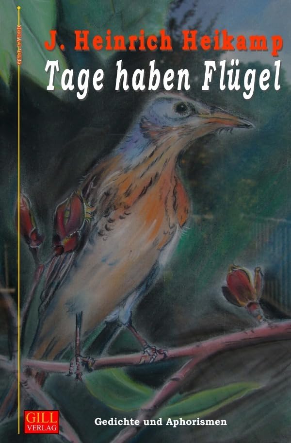 Tage haben Flügel: Gedichte und Aphorismen 1985 (Gill-Lyrik) Poetry