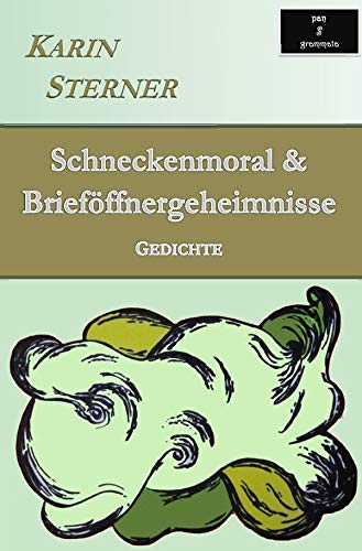 Schneckenmoral & Brieföffnergeheimnisse. Gedichte Humour & Satire