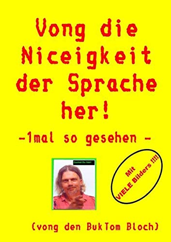 Vong die Niceigkeit der Sprache her !: - 1mal so gesehen - Contemporary literature