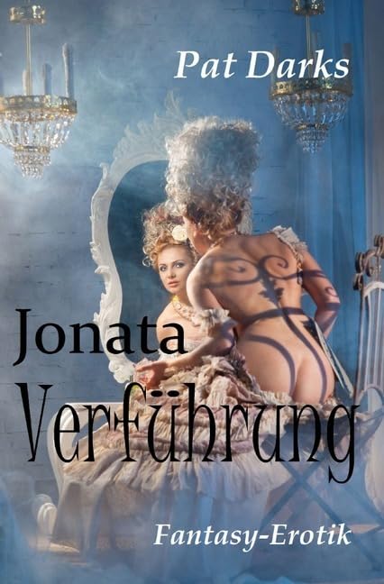 Jonata - Verführung: Ein erotischer Fantasy-Roman aus Altenbeken Historical Fiction