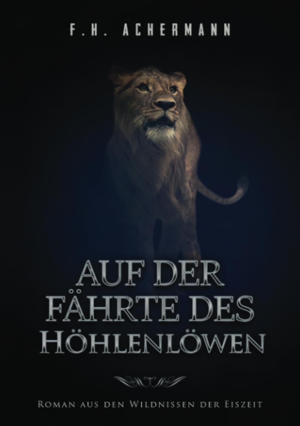 Auf der Fährte des Höhlenlöwen: Roman aus den Wildnissen der Eiszeit Fairy Tales & Legends