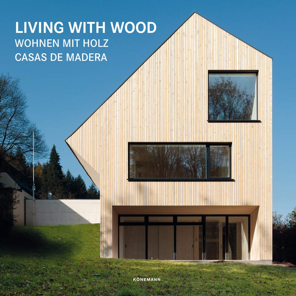 Living With Wood (Contemporary Architecture & Interiors) Architecture