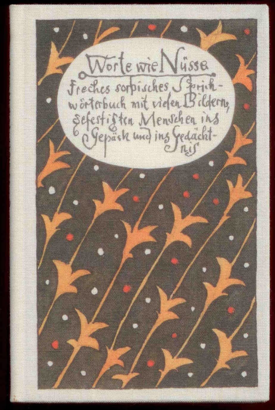Worte wie Nüsse-sorbisches Sprichwörterbuch mit vielen Bildern gefestigten Menschen ins Gepäck und ins Gedächtnis Books
