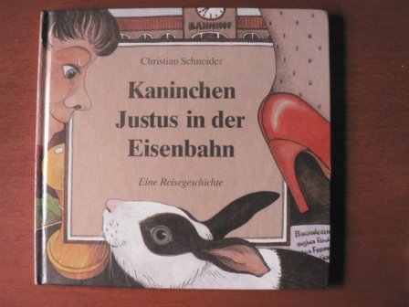Product Image: Kaninchen Justus in der Eisenbahn : eine Reisegeschichte