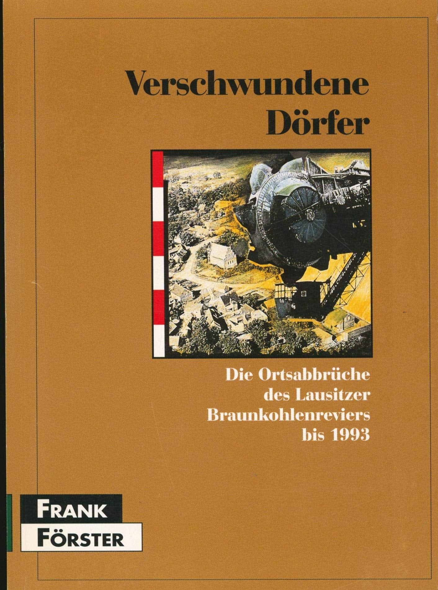 Verschwundene Dörfer. Die Ortsabbrüche des Lausitzer Braunkohlenreviers bis 1993 Law