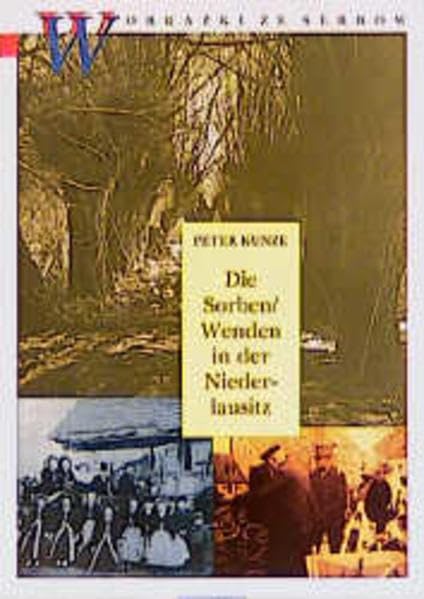 Die Sorben /Wenden in der Niederlausitz: Ein geschichtlicher Überblick Politics & History