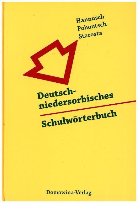 Deutsch-niedersorbisches Schulwörterbuch/Nimsko-dolnoserbski šulski słownik: Herausgegeben vom Sorbischen Institut, Bautzen/Cottbus General education