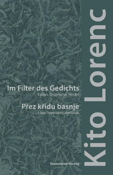 Im Filter des Gedichts / Prez kridu basnje: Gespräche, Essays, Notate / Eseje, rozmolwy, nastawki Essays & Short Stories