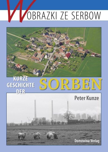 Kurze Geschichte der Sorben: Ein kulturhistorische Überblick Politics & History