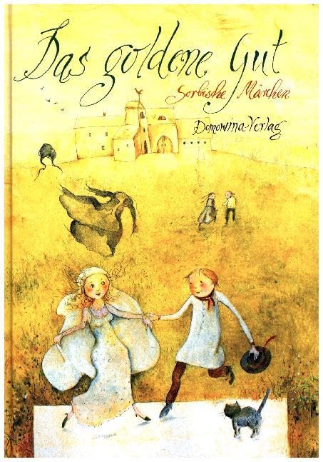 Das goldene Gut: Sorbische Märchen Fairy Tales & Legends