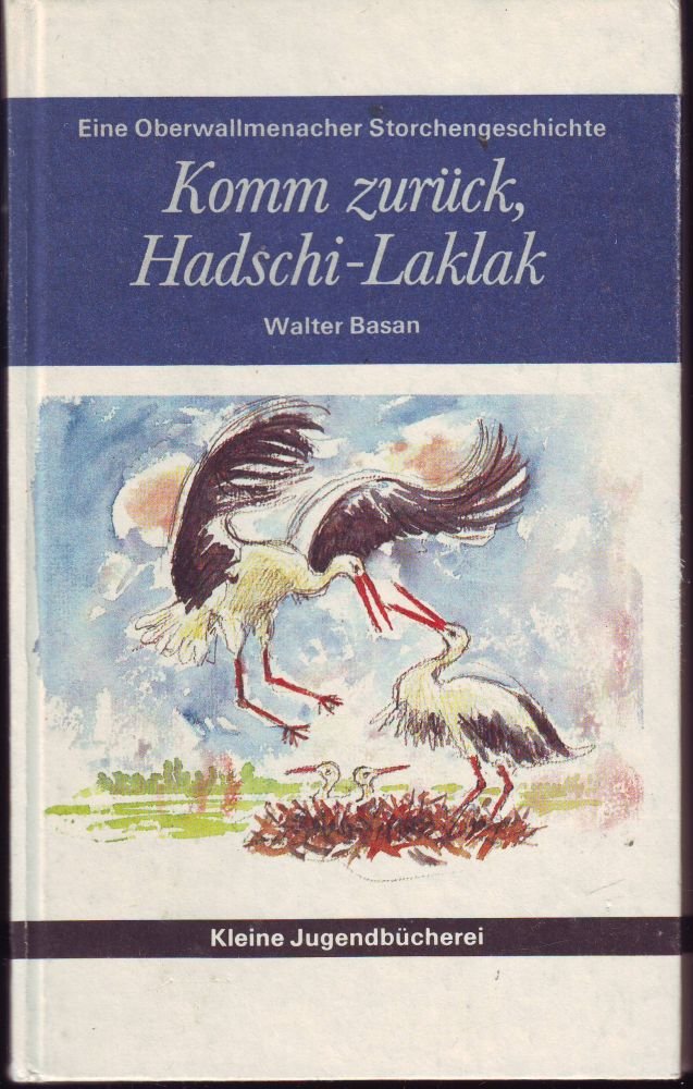 Komm zurück, Hadschi-Laklak : Eine Oberwallmenacher Storchengeschichte. Books