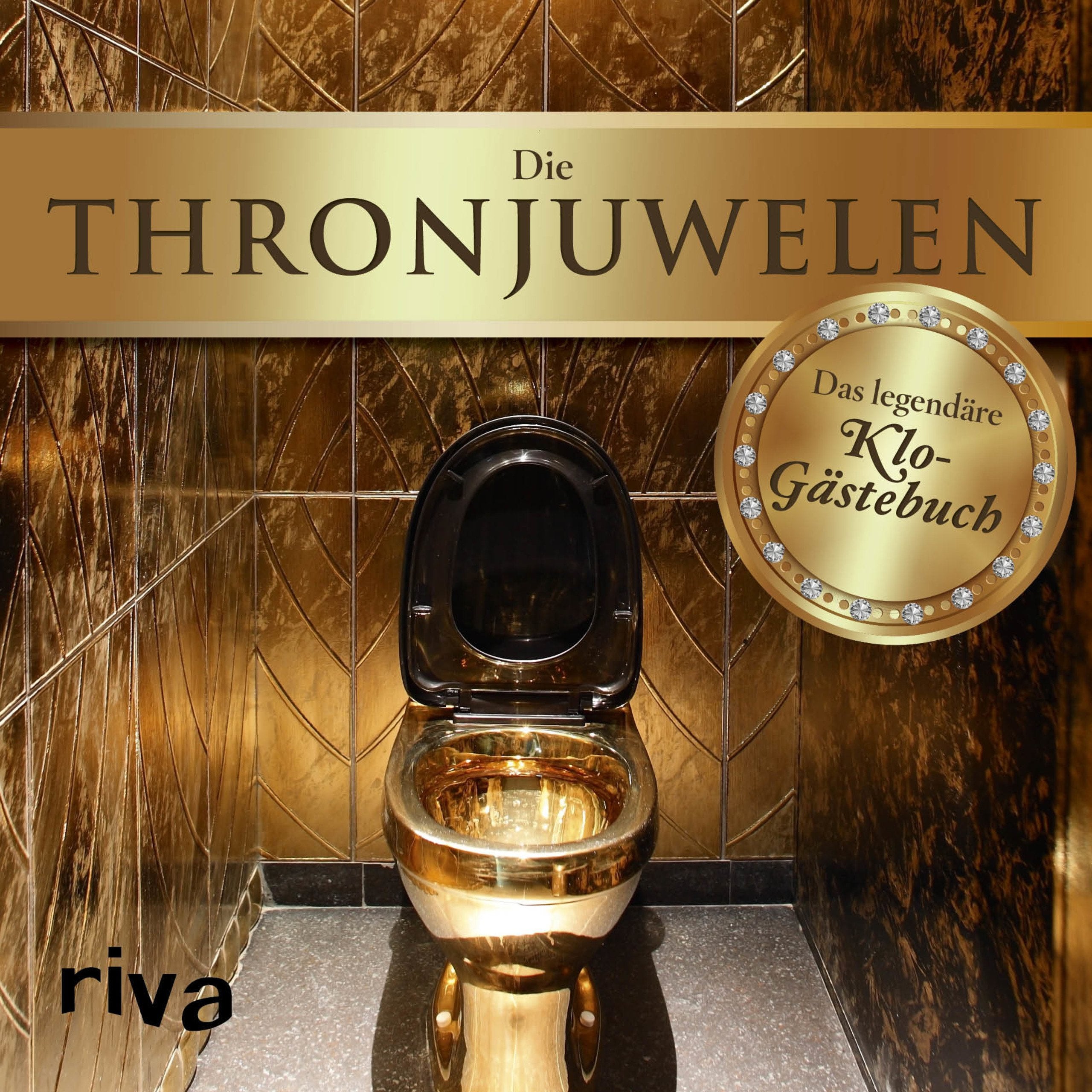 Die Thronjuwelen: Das legendäre Klo-Gästebuch General education