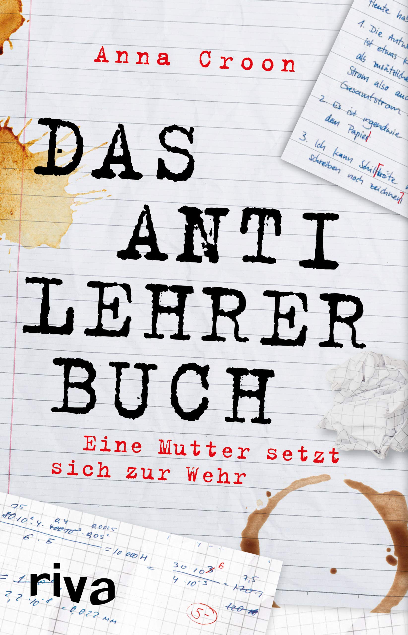 Das Anti-Lehrer-Buch: Eine Mutter setzt sich zur Wehr Learning & Reference