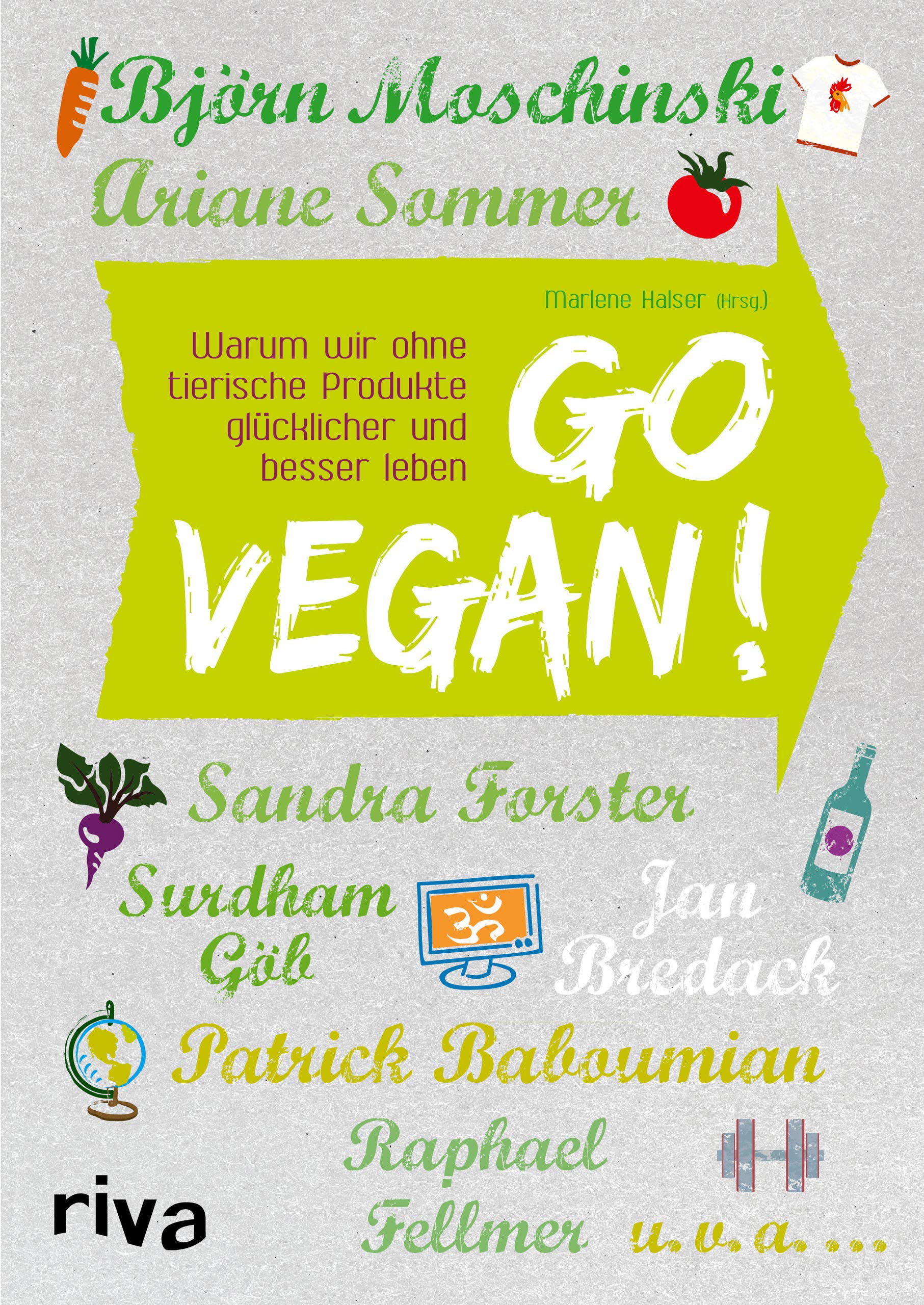 Go vegan!: Warum wir ohne tierische Produkte glücklicher und besser leben Books