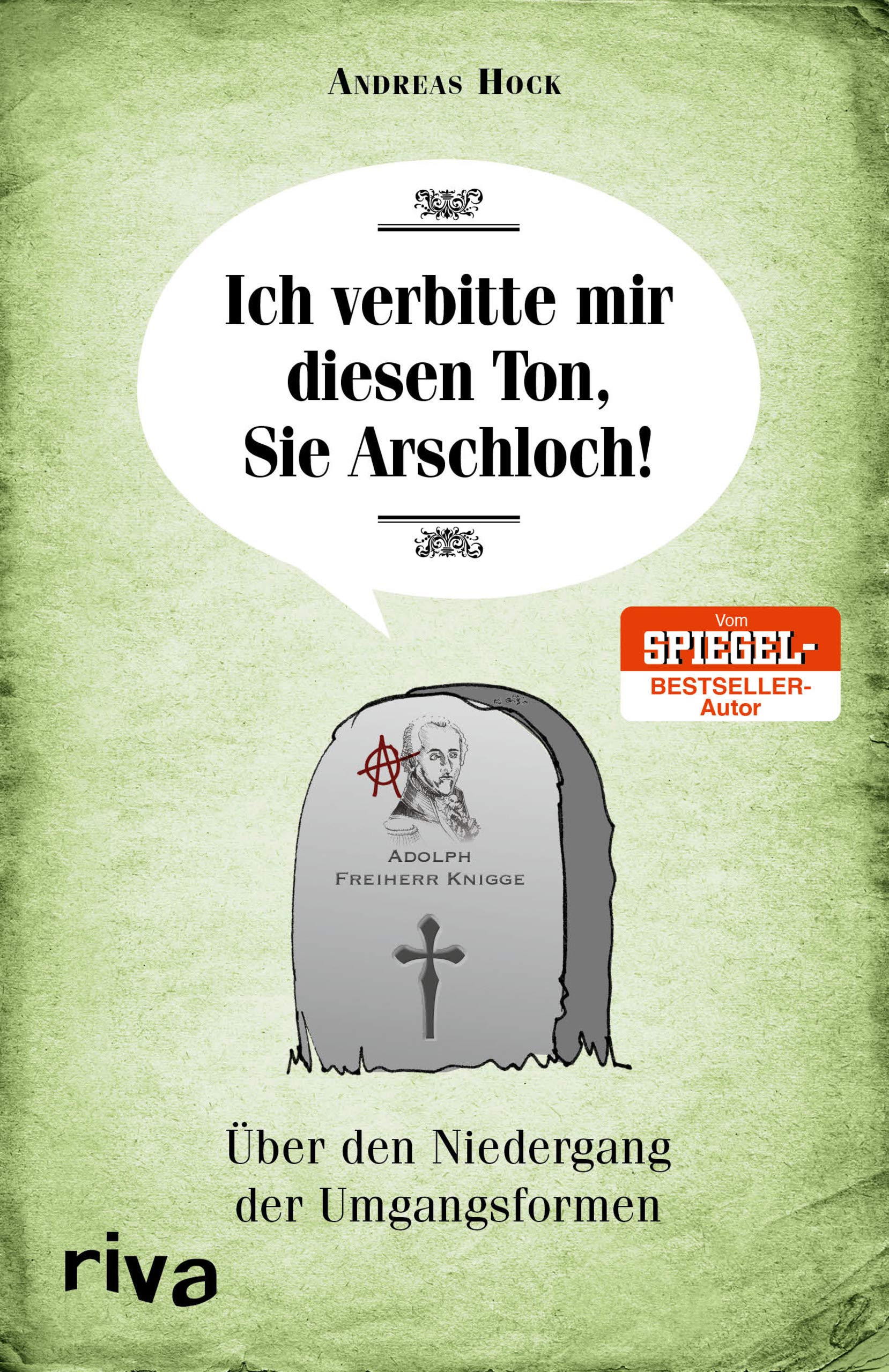 Ich verbitte mir diesen Ton, Sie Arschloch! Social Sciences