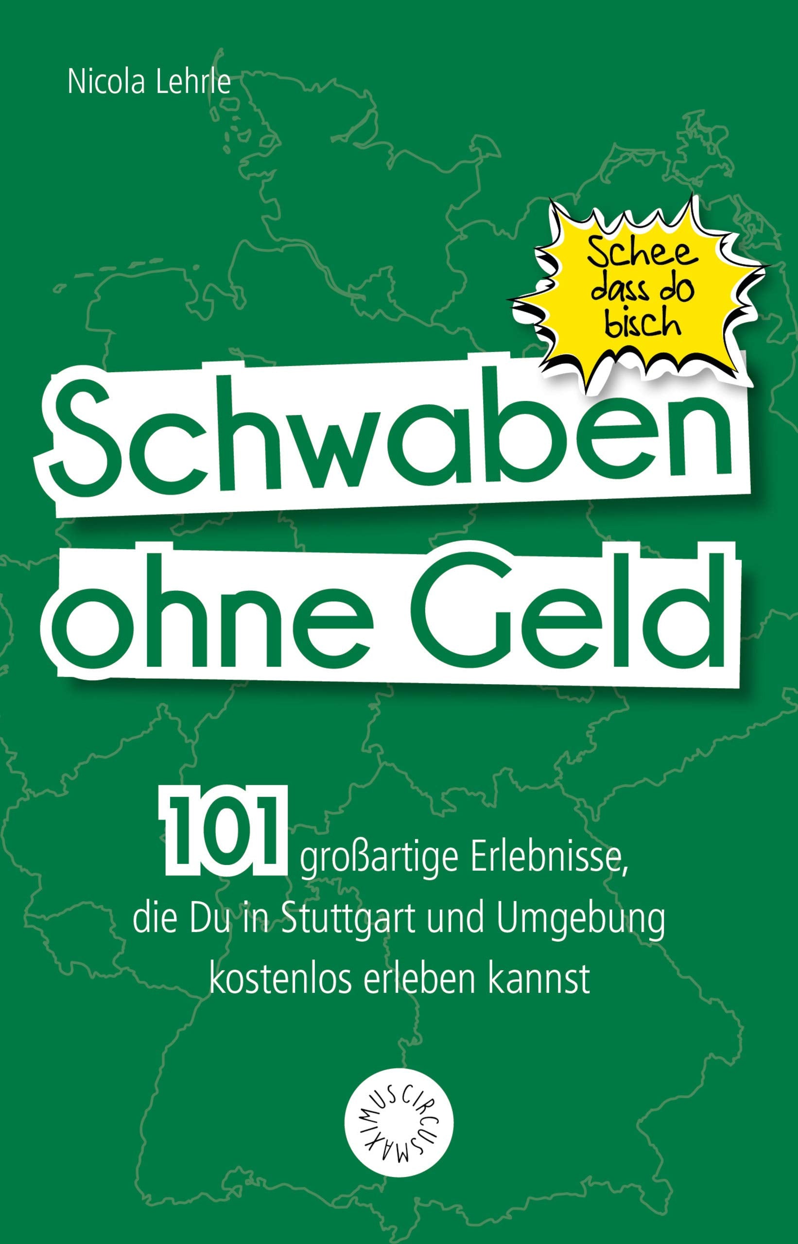 Schwaben ohne Geld: 101 großartige Dinge, die Du in Schwaben kostenlos erleben kannst book