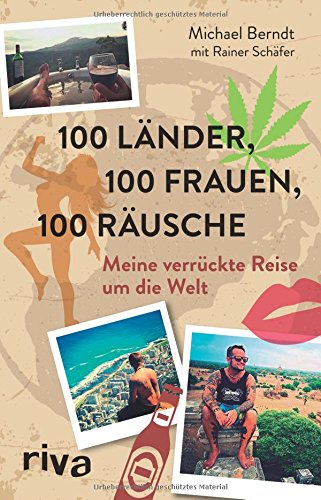 100 Länder, 100 Frauen, 100 Räusche: Meine verrückte Reise um die Welt Politics & Society