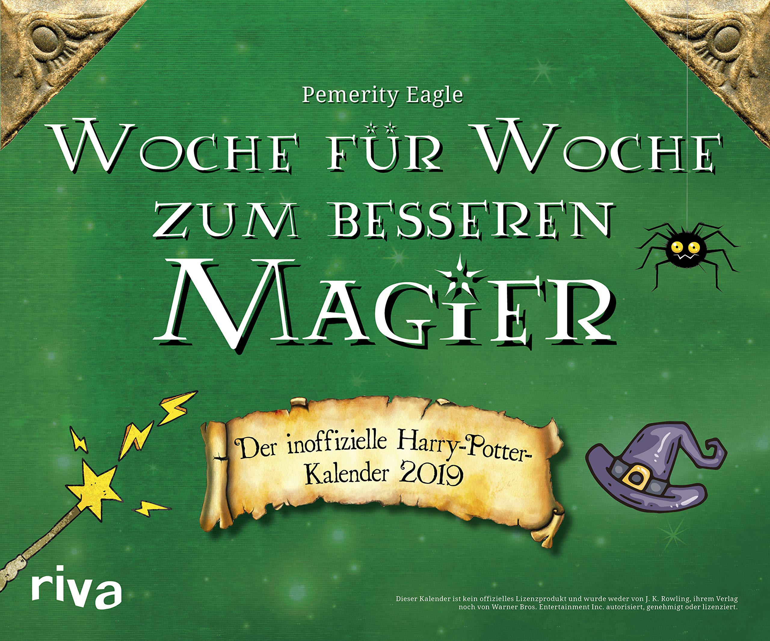 Woche für Woche zum besseren Magier: Der inoffizielle Harry-Potter-Kalender 2019: Der inoffizielle Harry-Potter-Kalender 2019. Wochenkalender Contemporary literature Books