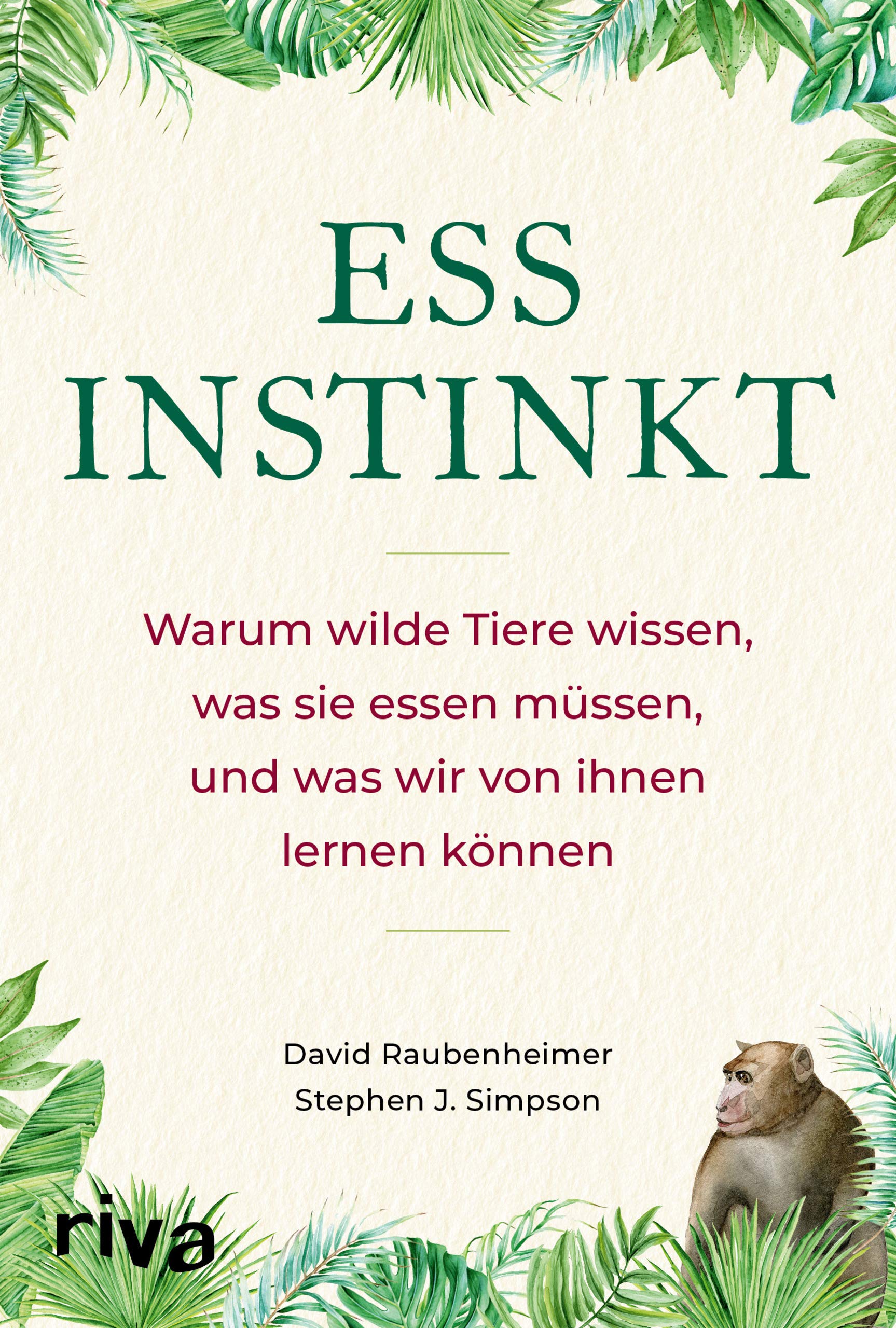 Essinstinkt: Warum wilde Tiere wissen, was sie essen müssen, und was wir von ihnen lernen können Medicine