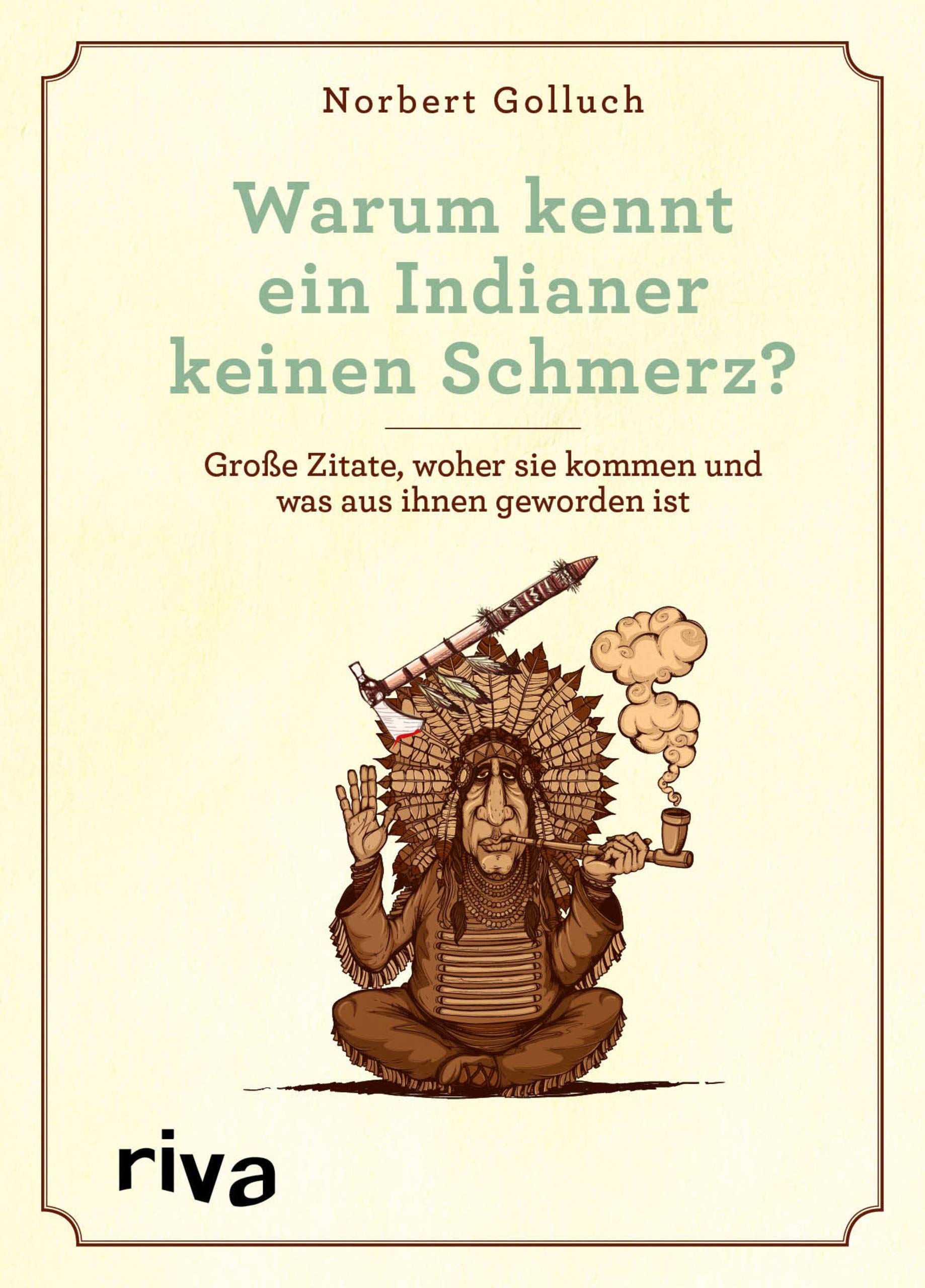 Warum kennt ein Indianer keinen Schmerz? Leisure, Home & Garden