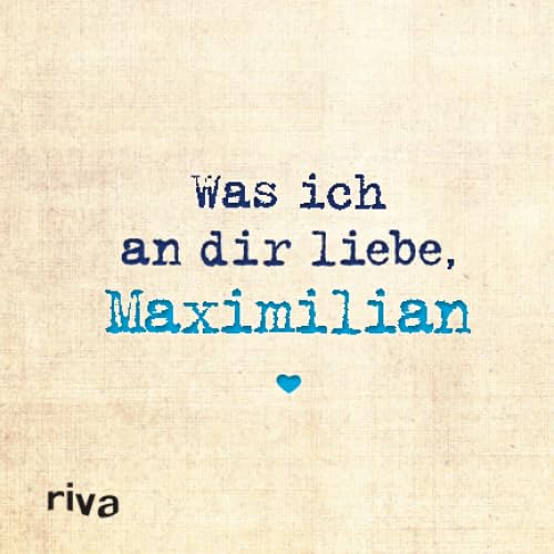 Was ich an dir liebe, Maximilian: Zum Ausfüllen und Verschenken Books