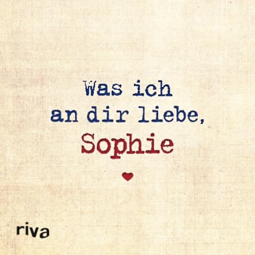 Was ich an dir liebe, Sophie: Zum Ausfüllen und Verschenken Books