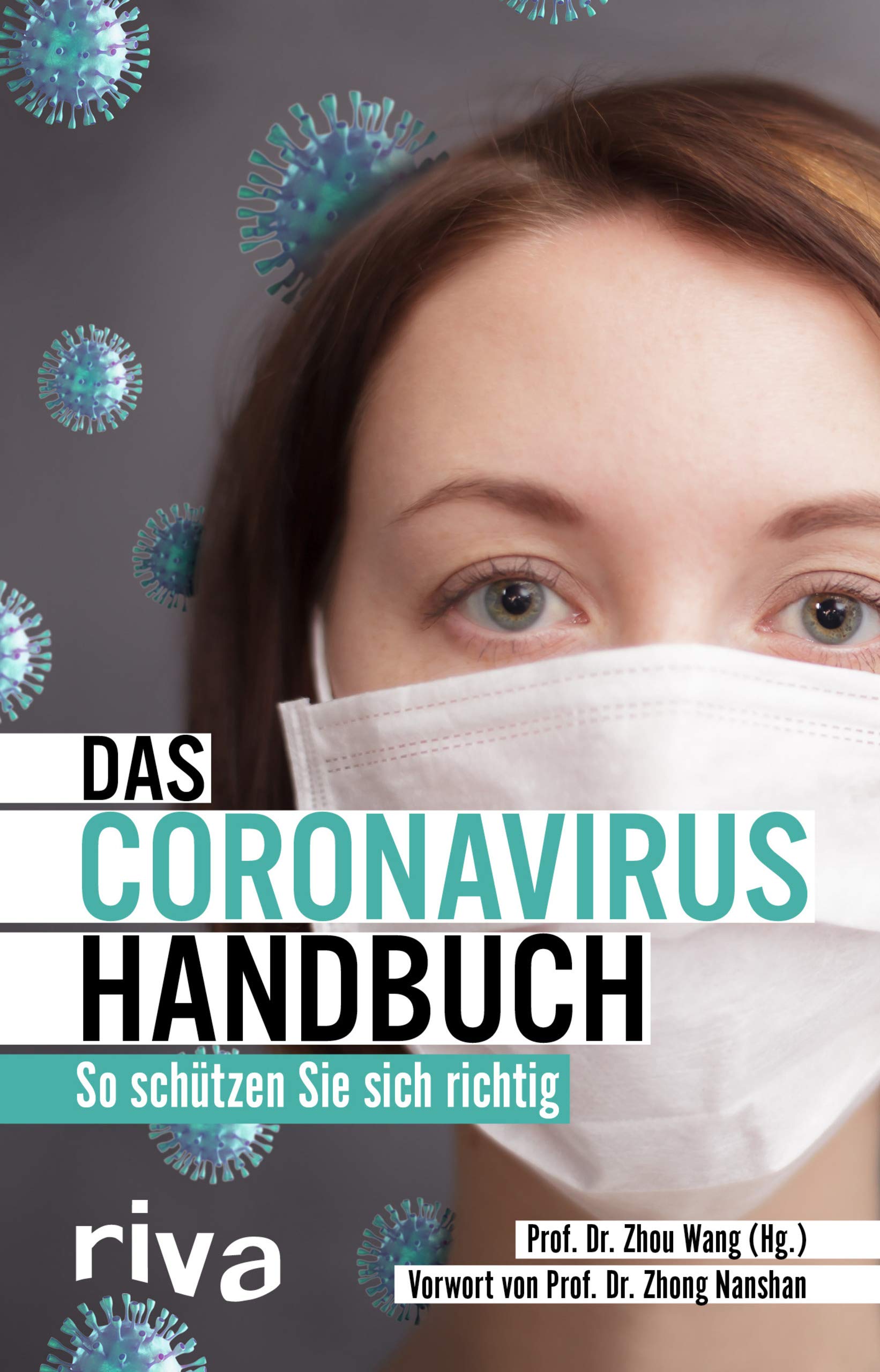 Das Coronavirus Handbuch: Corona: So schützen Sie sich richtig Medicine