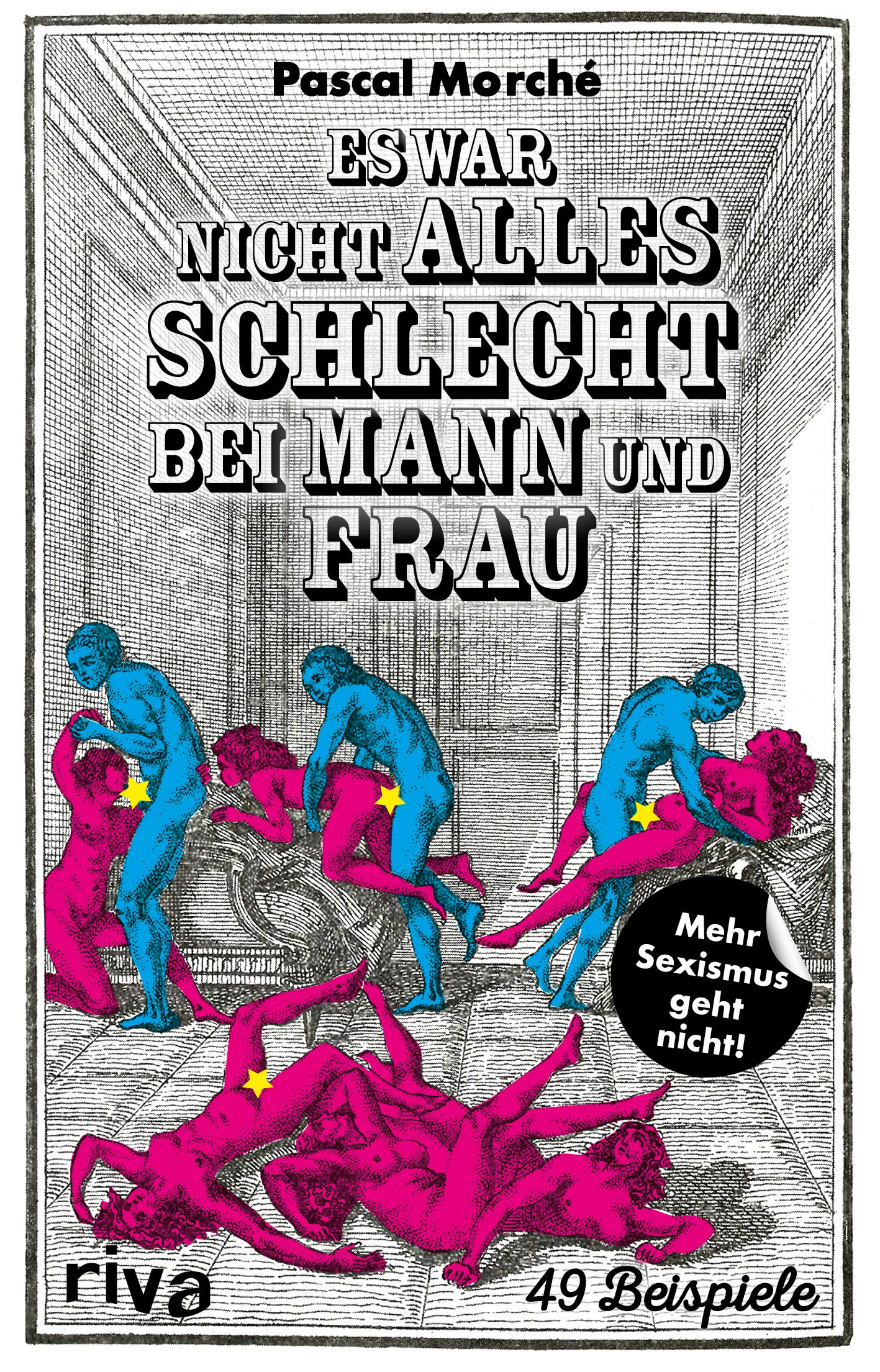 Es war nicht alles schlecht bei Mann und Frau: 49 Beispiele Social Sciences