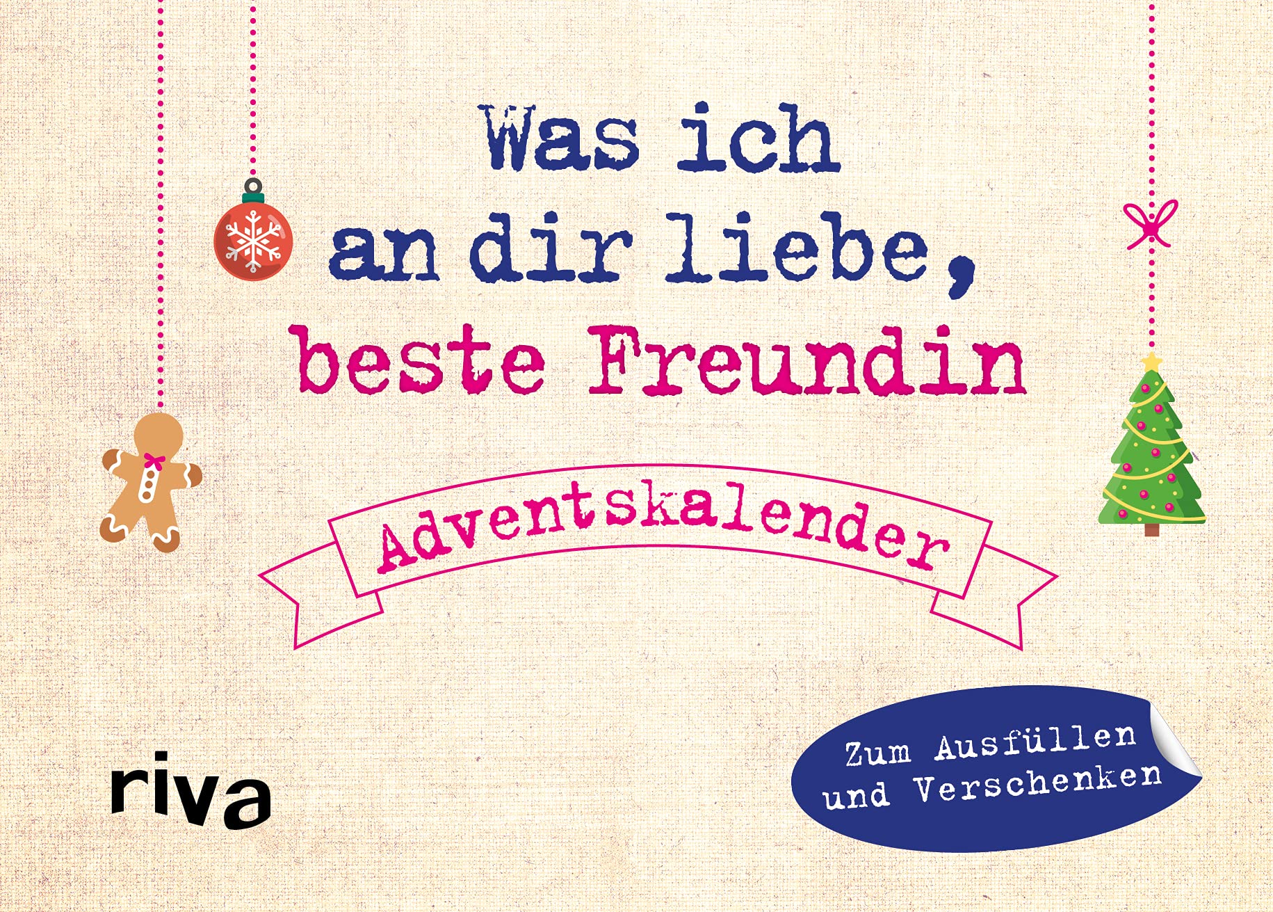 Was ich an dir liebe, beste Freundin – Adventskalender. Hardcover-Ausgabe: Zum Ausfüllen und Verschenken Lifestyle