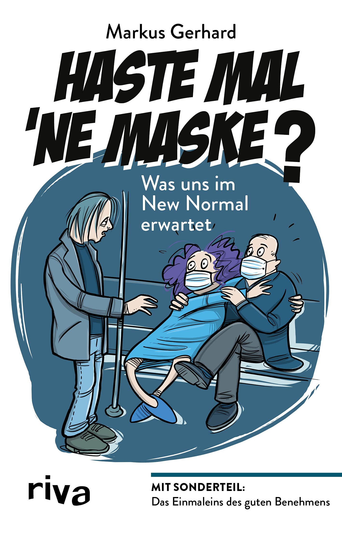 Haste mal 'ne Maske?: Was uns im New Normal erwartet Humour & Satire