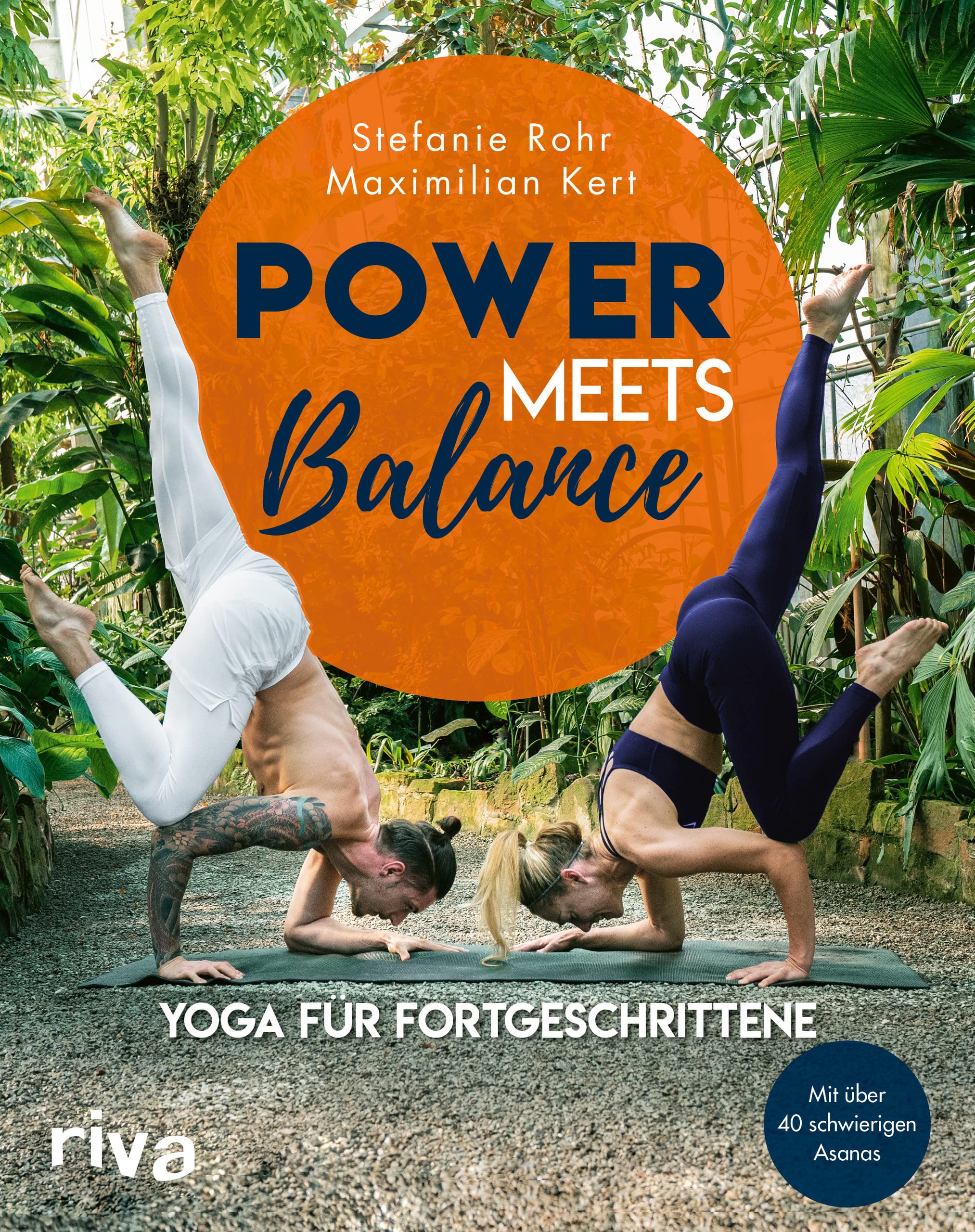 Power meets Balance – Yoga für Fortgeschrittene: Mit über 40 schwierigen Asanas Health, Nutrition & Fitness