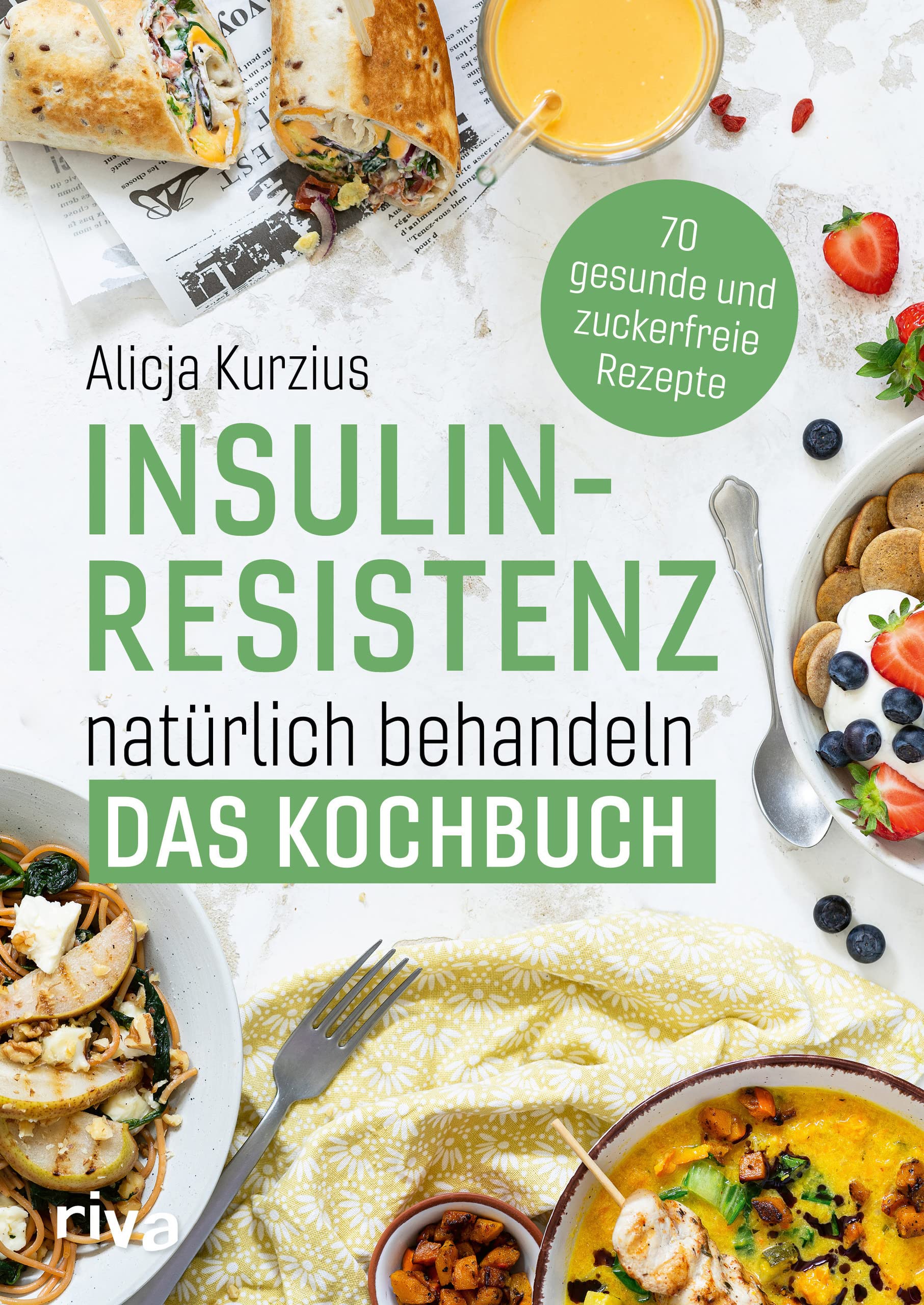 Insulinresistenz natürlich behandeln - Das Kochbuch Leisure, Home & Garden