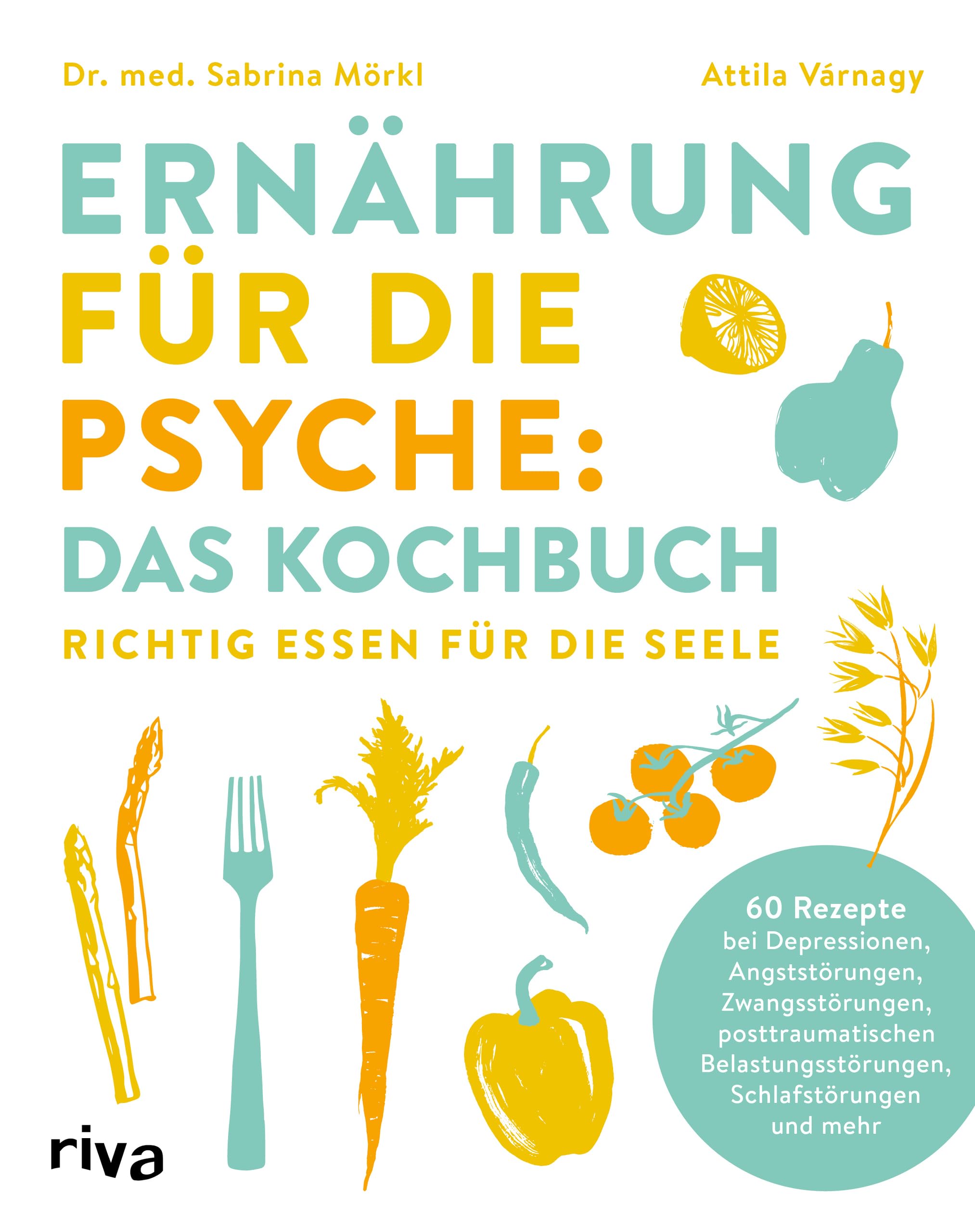 Ernährung für die Psyche: Das Kochbuch Leisure, Home & Garden