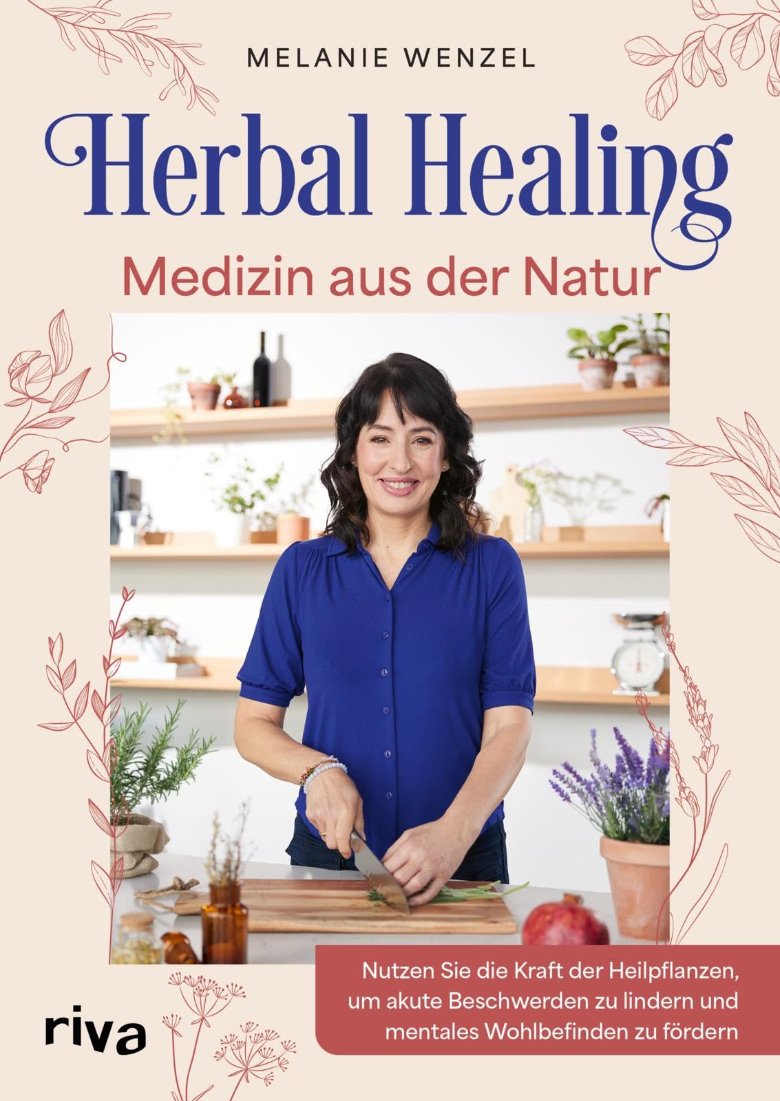 Herbal Healing - Medizin aus der Natur Health, Nutrition & Fitness