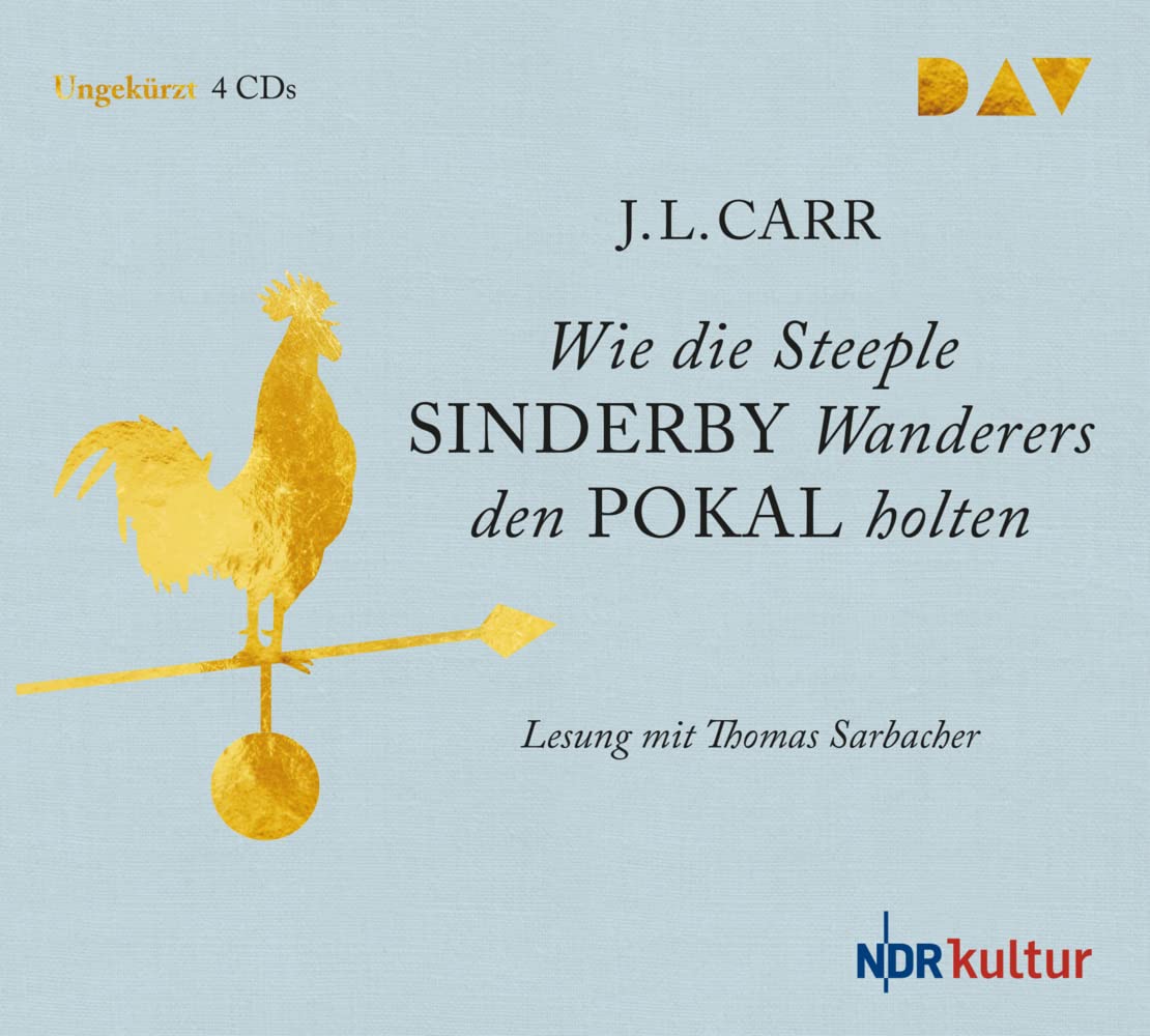 Wie die Steeple Sinderby Wanderers den Pokal holten: Ungekürzte Lesung mit Thomas Sarbacher (4 CDs) Contemporary literature