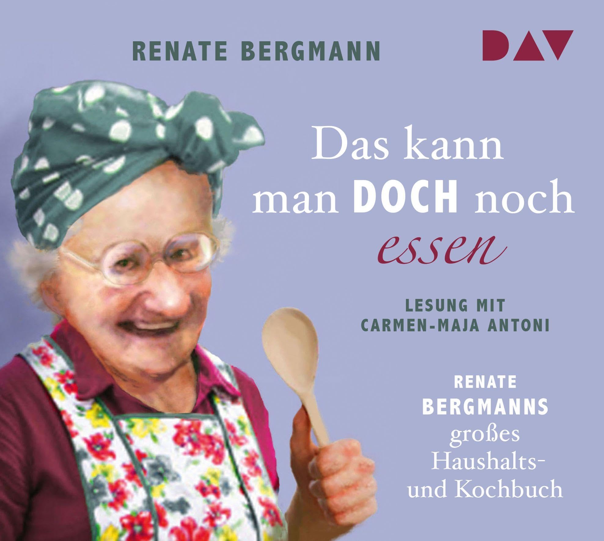 Das kann man doch noch essen. Renate Bergmanns großes Haushalts- und Kochbuch: Lesung mit Carmen-Maja Antoni (2 CDs) (Die Online-Omi) Contemporary literature
