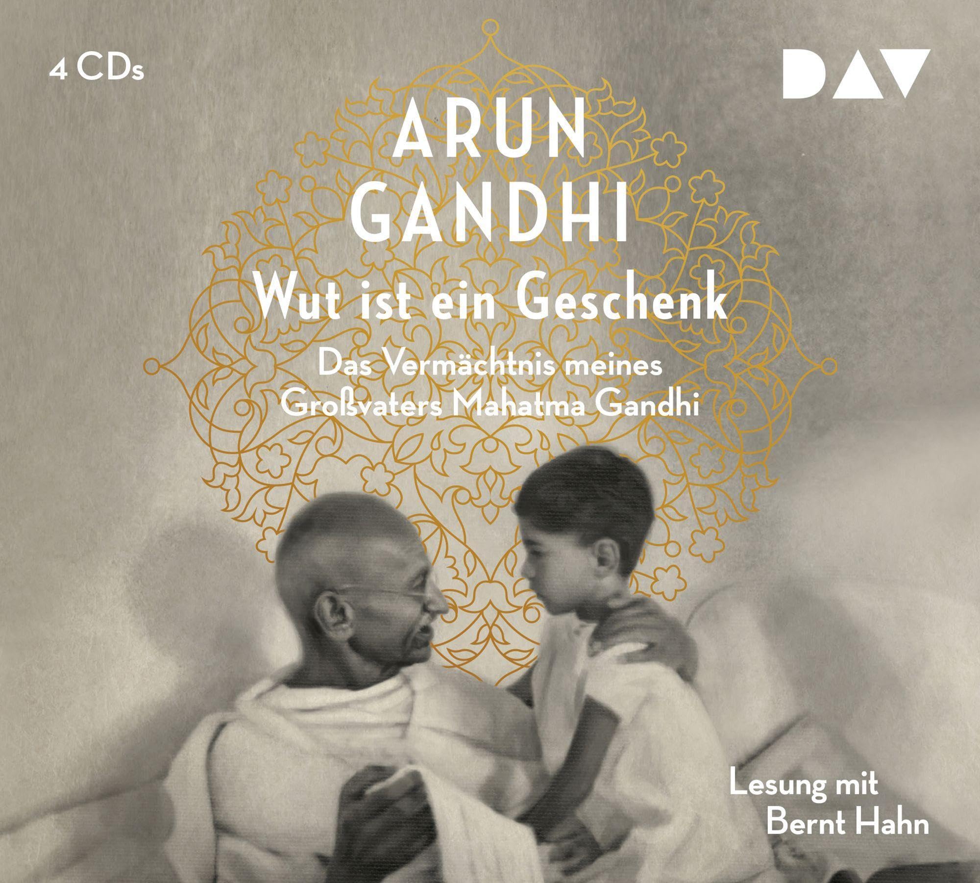 Wut ist ein Geschenk. Das Vermächtnis meines Großvaters Mahatma Gandhi: Lesung mit Bernt Hahn (4 CDs) Social Sciences