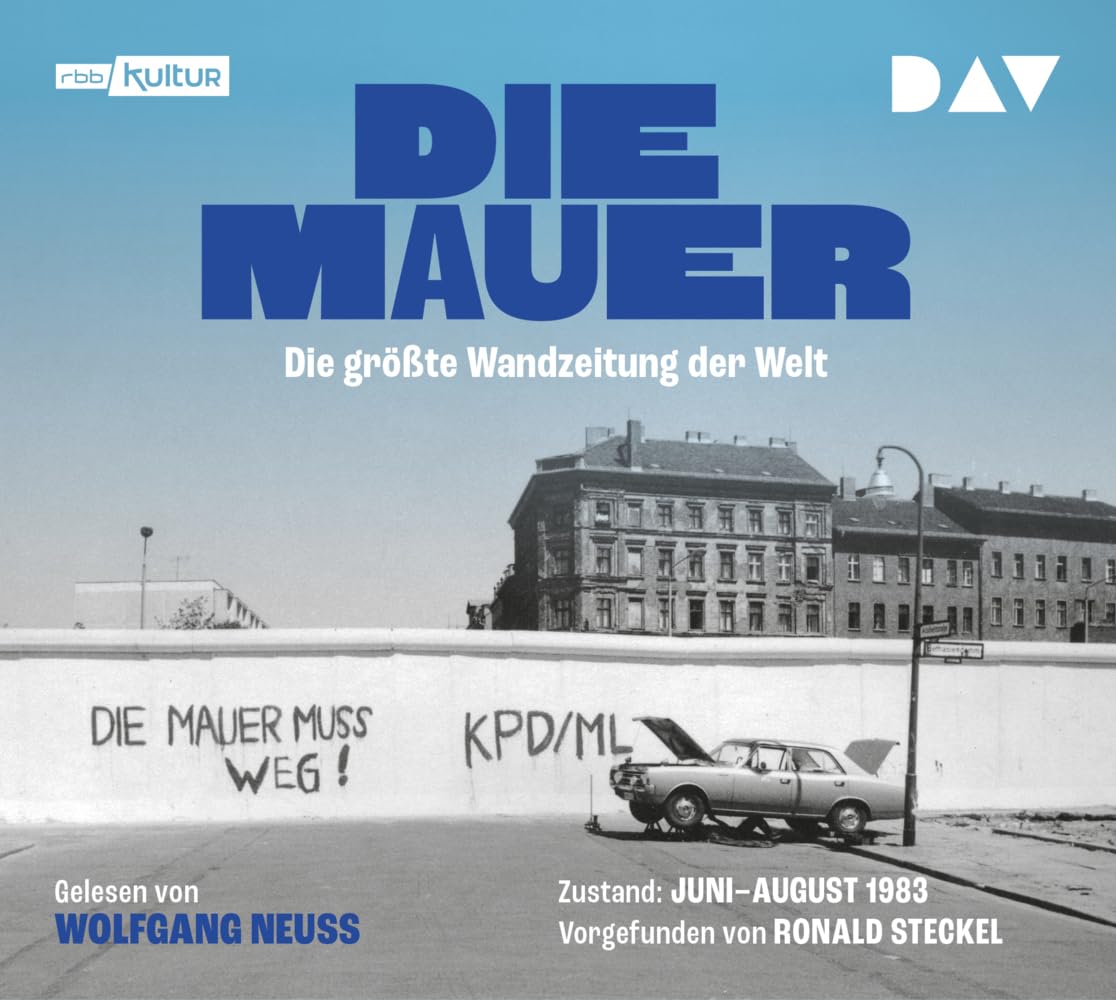 Die Mauer. Die größte Wandzeitung der Welt: Lesung mit Wolfgang Neuss (1 CD) Poetry