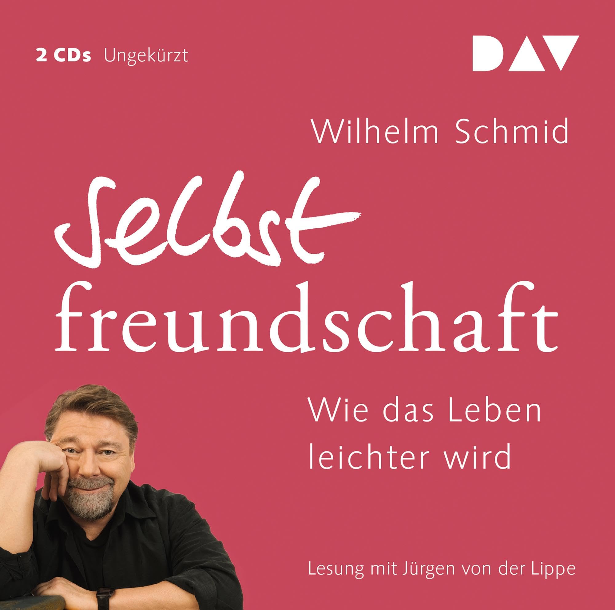 Selbstfreundschaft. Wie das Leben leichter wird: Ungekürzte Lesung mit Jürgen von der Lippe (2 CDs) (Wilhelm Schmid) Lifestyle