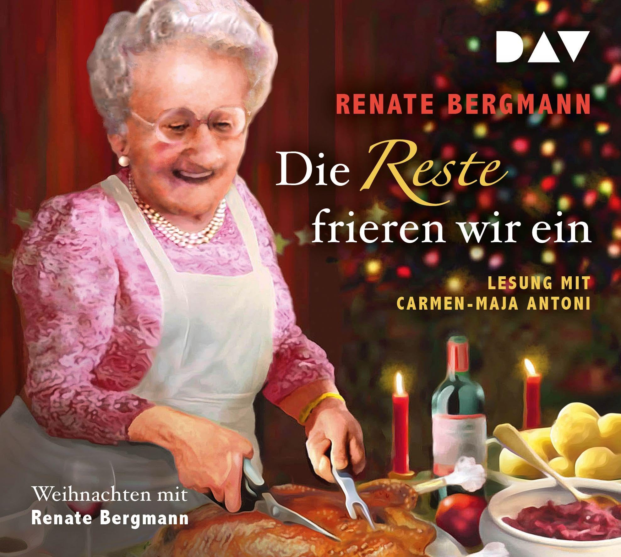 Die Reste frieren wir ein. Weihnachten mit Renate Bergmann: Lesung mit Carmen-Maja Antoni (2 CDs) (Die Online-Omi) Contemporary literature